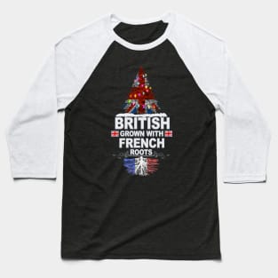 British Grown With French Roots - Gift for French With Roots From France Baseball T-Shirt